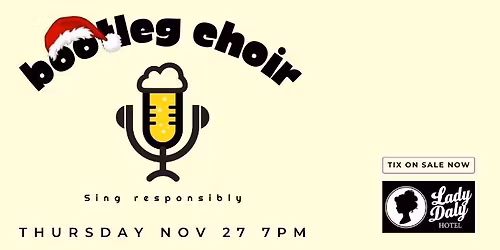 Bootleg Choir at The Lady Daly