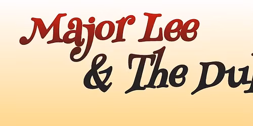 Major Lee & The Dukes