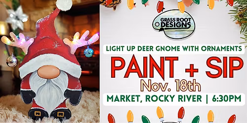 Light Up Deer Gnome Paint + Sip | Market, Rocky River