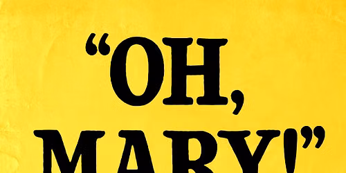Oh  Mary!