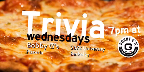 Wednesday Night Trivia at Bobby G's Pizzeria Berkeley
