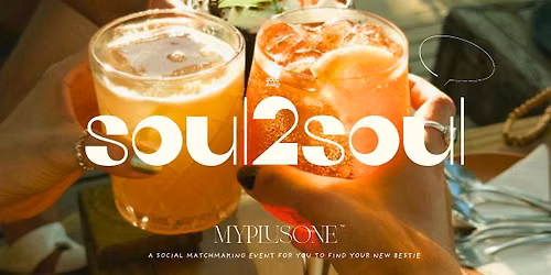 SOUL 2 SOUL with MYPLUSONE\u2122