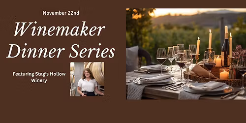 Winemaker Dinner Series Featuring Stag's Hollow Winery