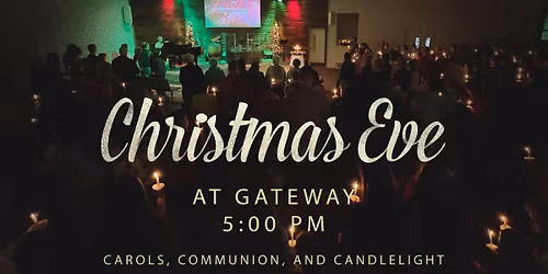 Christmas Eve - Carols, Communion, and Candlelight