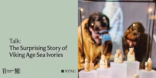 VIMU Talk: The Surprising Story of Viking Age Sea Ivories