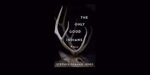April Book Club [The Only Good Indians - Jones]