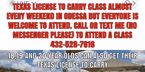 Texas License To Carry Class Saturday July 25 in Odessa but everyone is welcome