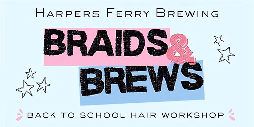 Back to School Braids & Brews