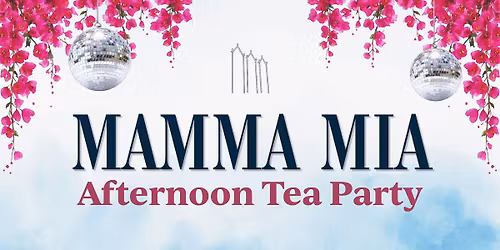 Mamma Mia Afternoon Tea Party 