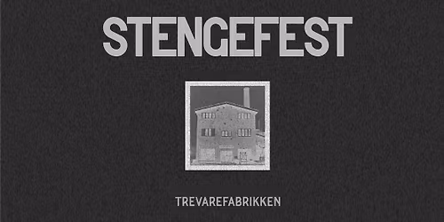 STENGEFEST 2025 / TREVAREFABRIKKEN
