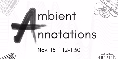Ambient Annotations: Novemebr, 2025