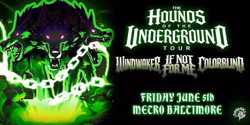 WINDWAKER w\/ If Not For Me and Colorblind @ Metro Baltimore 