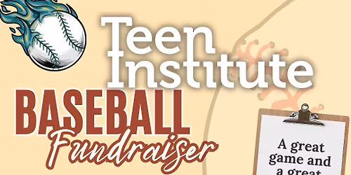 Teen Institute Baseball Fundraiser