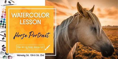 Horse Portrait \u2013 2 Day Watercolor Lesson (Ages 10+)