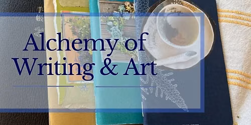 Alchemy of Writing & Art
