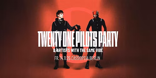 Twenty One Pilots Party \u2022 Cassiopeia Berlin