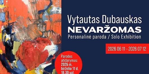 Parodos atidarymas | NEVAR\u017dOMAS | Vytauto Dubausko personalin\u0117 paroda