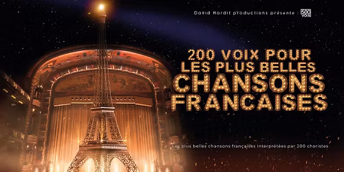 200 Voix pour Les Plus Belles Chansons Francaises - Th\u00e9\u00e2tre Sebastopol \u2013 Lille (59)