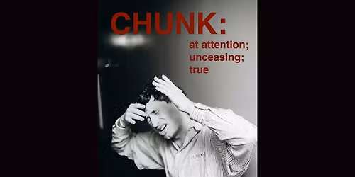 Chunk: At Attention; Unceasing; True