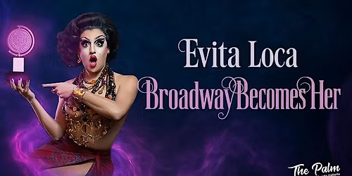 Evita Loca - Broadway Becomes Her