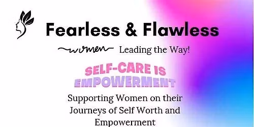 Womens Empowerment Series- Fearless & Flawless