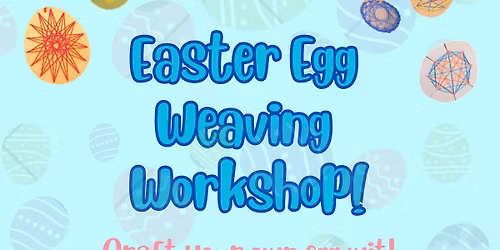 Easter Egg Weaving Workshop at Arataki 