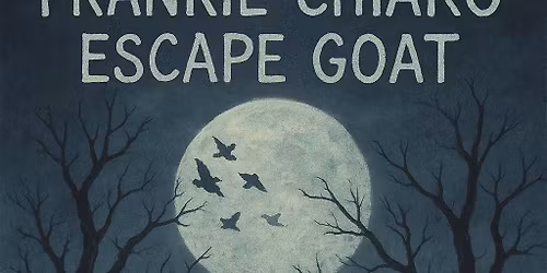 Moon Pigeons, Frankie Chiaro, Escape Goat