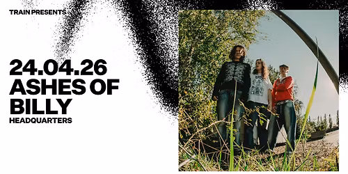 Ashes of Billy \/ HeadQuarters \u2013 *UDSOLGT\/VENTELISTE*