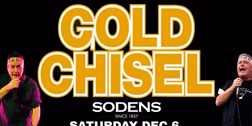 GOLD CHISEL Live & Free Saturday December 6!