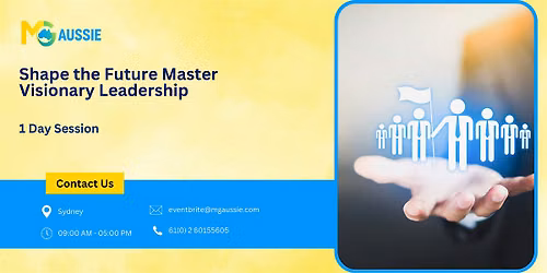 Shape the Future: Master Visionary Leadership in One Day | Sydney