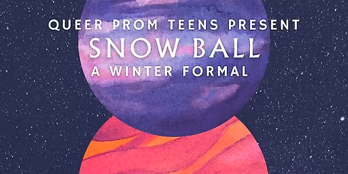 2025 Queer Prom MT Snow Ball!