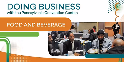 Doing Business with the Pennsylvania Convention Center: Food and Beverage