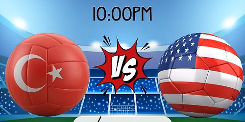 USA vs T\u00fcrkiye 10PM