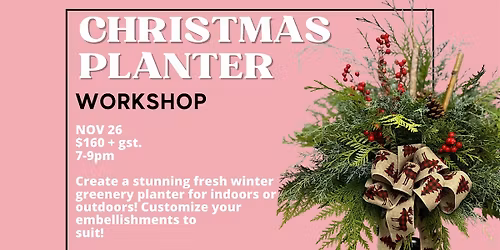 Christmas Planter Workshop