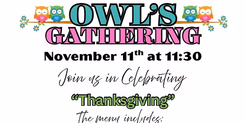 O.W.L.S Thanksgiving