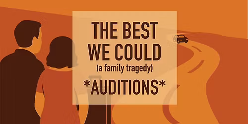 AUDITIONS: The Best We Could