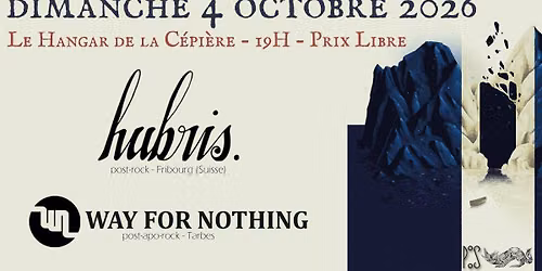 hubris. + Way For Nothing @ Le Hangar de la C\u00e9pi\u00e8re, Toulouse