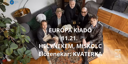Eur\u00f3pa Kiad\u00f3 \/\/ 11.21. \/\/ Helynekem, Miskolc \/\/ el\u0151zenekar: Kvaterka