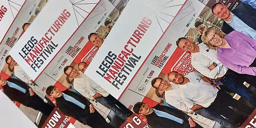 Leeds Manufacturing Festival: How to get Involved - Employer Event