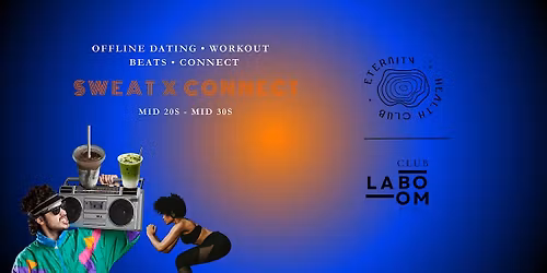 Club LA BOOM x Eternity Health Club \u2013 Offline Dating 27+ [Sweat x Connect]