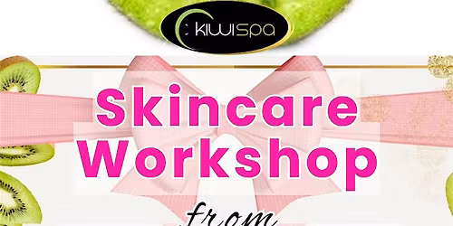 Kiwi Skincare Workshop