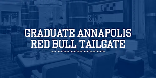 Graduate by Hilton Annapolis Red Bull Tailgate