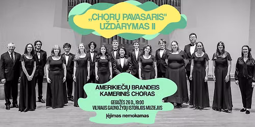 \u201eChor\u0173 pavasaris\u201c u\u017edarymas II: BRANDEIS kamerinis choras (JAV) | NEMOKAMAS