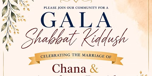 Gala Shabbat Kiddush honoring Chana & Avrohom Dovid Wilhelm