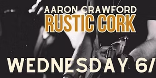 Aaron Crawford @ Rustic Cork at the Port