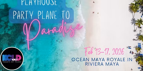SOLD OUT! 104.7 KCLD's Party Plane to Paradise: Feb 13-17, 2026