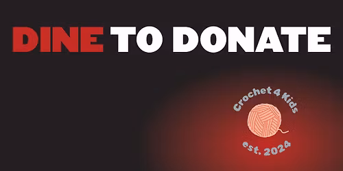 Dine to Donate Crochet 4 Kids