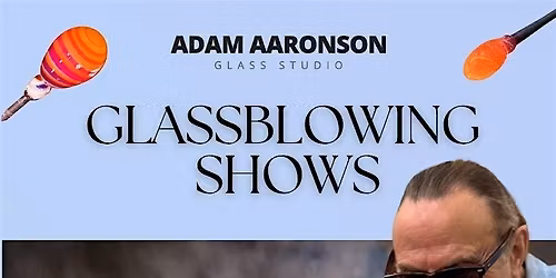Glassblowing Show