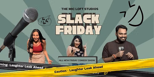 Slack Friday- Friday Stand-up Comedy Special