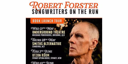 Robert Forster - Songwriters on the Run